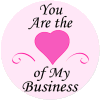 You Are the Heart of My Business Stickers